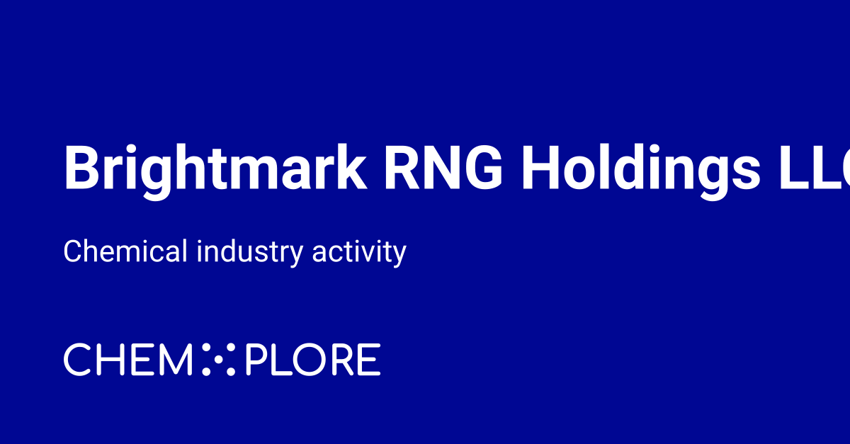 Larson Brightmark Rng Brightmark RNG Holdings LLC chemical industry news - chemXplore