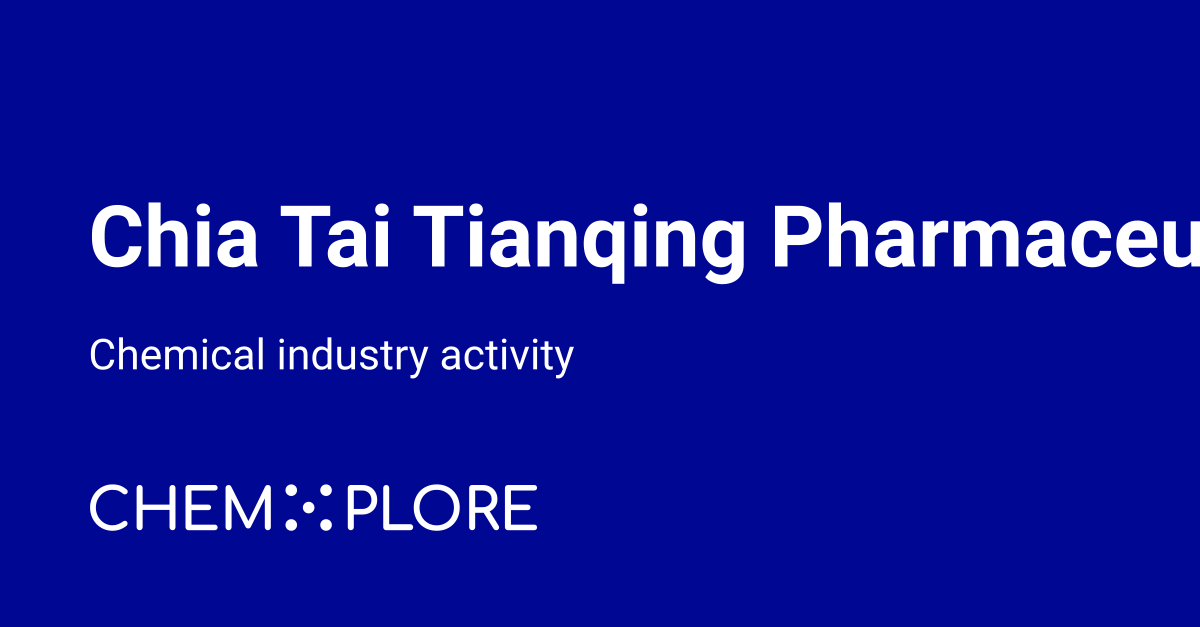 Chia Tai Tianqing chemical industry news - chemXplore