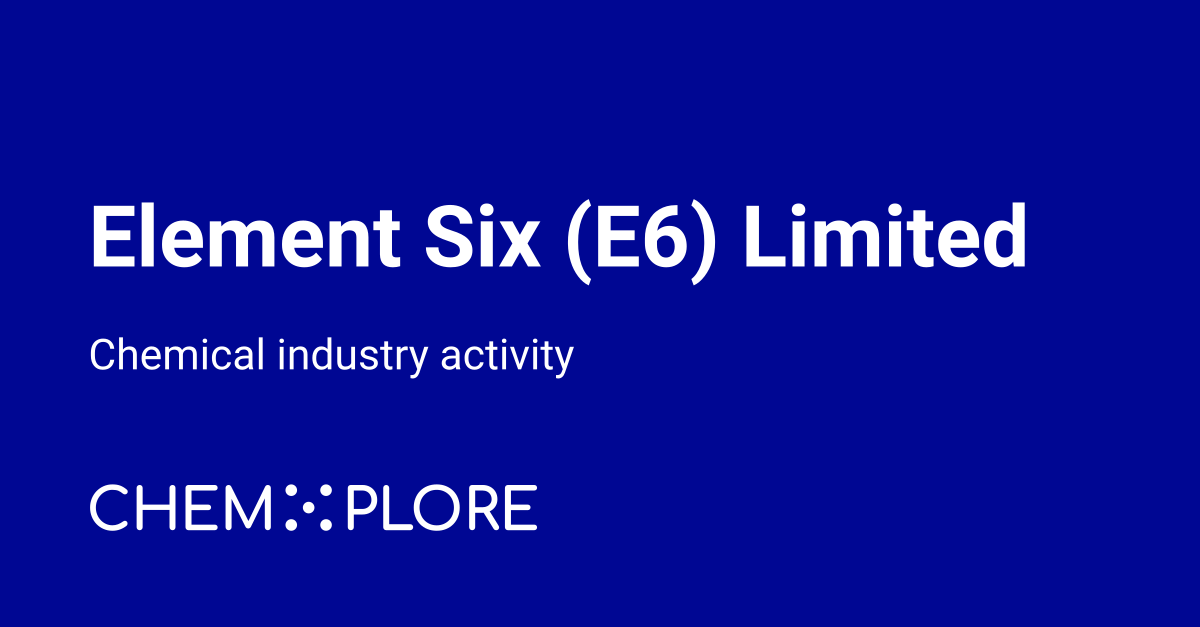Element Six chemical projects, investments & news - chemXplore