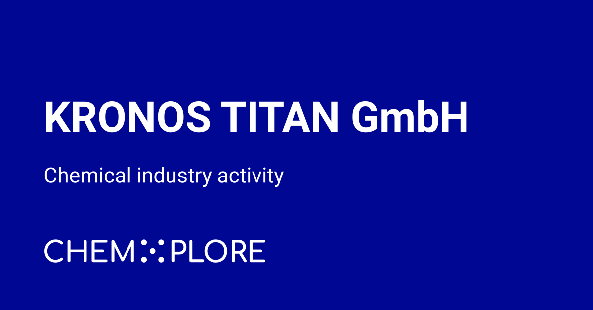 KRONOS TITAN GmbH chemical projects, investments & news - chemXplore