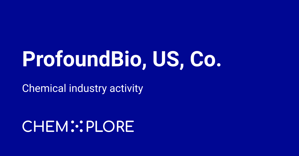 ProfoundBio chemical projects, investments & news - chemXplore