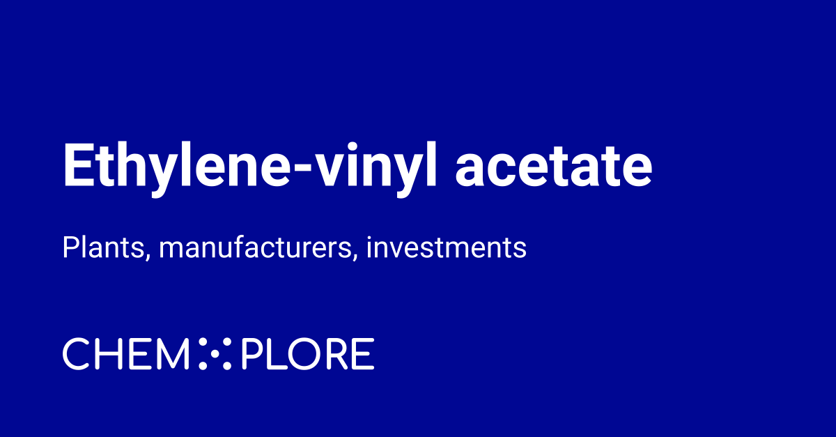 Vinyl Acetate－Ethylene copolymer plants and manufacturers news